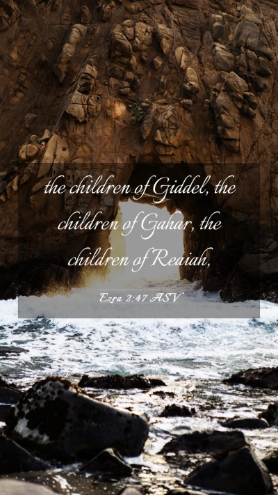 Picture 03 - Ezra 2:47 ASV Mobile Phone Wallpaper - the children of Giddel, the children of Gahar, - Mobile Bible Verse Wallpaper