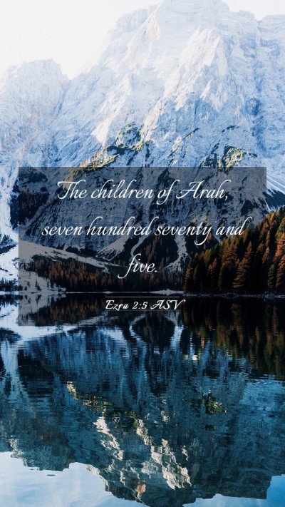 Picture 03 - Ezra 2:5 ASV Mobile Phone Wallpaper - The children of Arah, seven hundred seventy and - Mobile Bible Verse Wallpaper