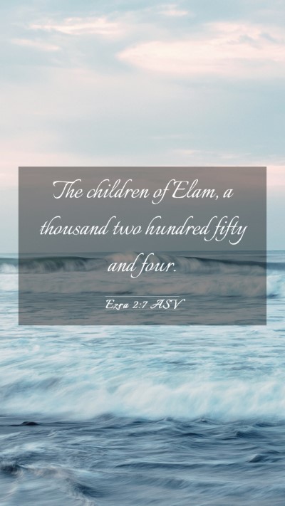 Picture 03 - Ezra 2:7 ASV Mobile Phone Wallpaper - The children of Elam, a thousand two hundred - Mobile Bible Verse Wallpaper
