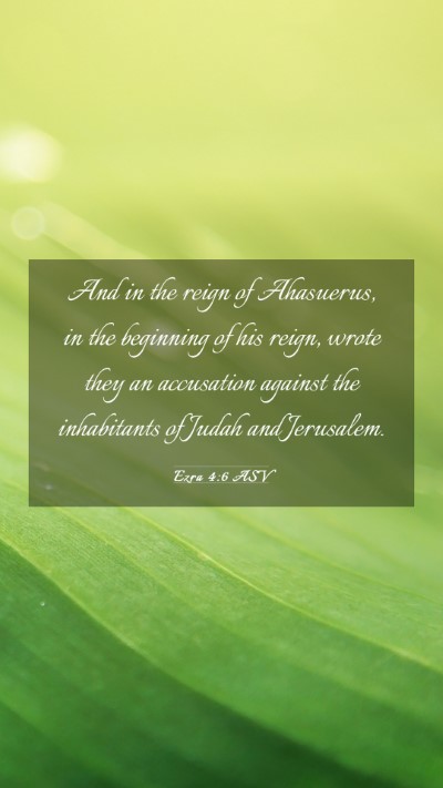 Picture 03 - Ezra 4:6 ASV Mobile Phone Wallpaper - And in the reign of Ahasuerus, in the beginning - Mobile Bible Verse Wallpaper