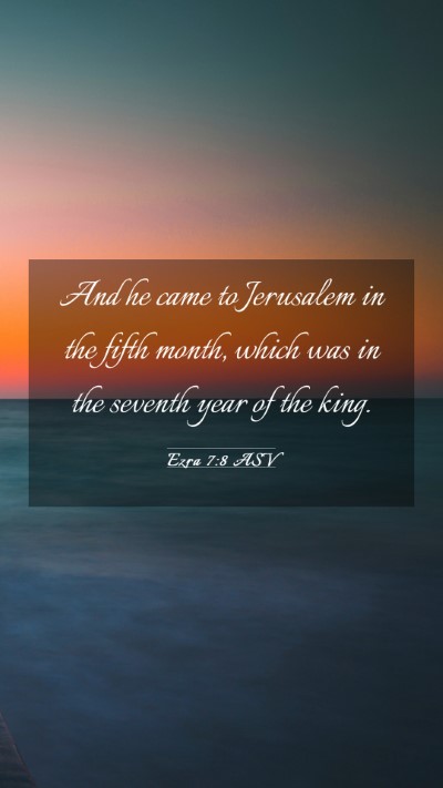 Picture 03 - Ezra 7:8 ASV Mobile Phone Wallpaper - And he came to Jerusalem in the fifth month, - Mobile Bible Verse Wallpaper