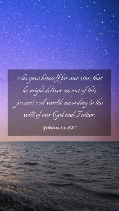 Picture 03 - Galatians 1:4 ASV Mobile Phone Wallpaper - who gave himself for our sins, that he might - Mobile Bible Verse Wallpaper