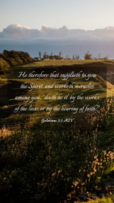 Picture 03 - Galatians 3:5 ASV Mobile Phone Wallpaper - He therefore that supplieth to you the Spirit, - Mobile Bible Verse Wallpaper