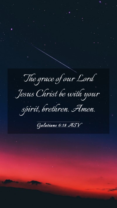 Picture 03 - Galatians 6:18 ASV Mobile Phone Wallpaper - The grace of our Lord Jesus Christ be with your - Mobile Bible Verse Wallpaper