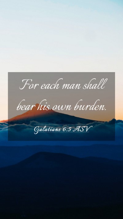 Picture 03 - Galatians 6:5 ASV Mobile Phone Wallpaper - For each man shall bear his own - Mobile Bible Verse Wallpaper