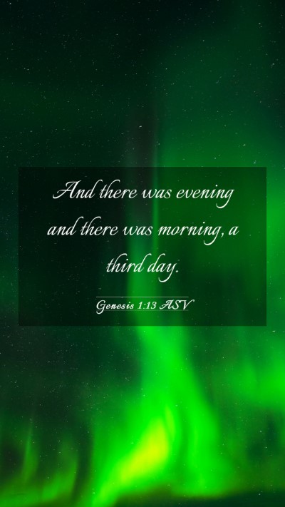 Picture 03 - Genesis 1:13 ASV Mobile Phone Wallpaper - And there was evening and there was morning, a - Mobile Bible Verse Wallpaper
