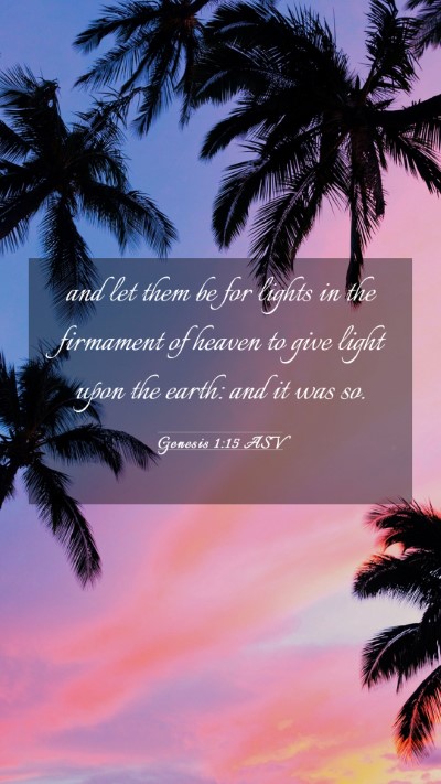 Picture 03 - Genesis 1:15 ASV Mobile Phone Wallpaper - and let them be for lights in the firmament of - Mobile Bible Verse Wallpaper