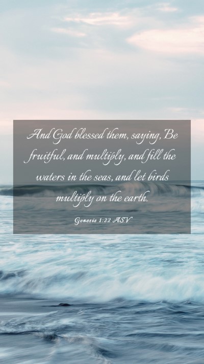 Picture 03 - Genesis 1:22 ASV Mobile Phone Wallpaper - And God blessed them, saying, Be fruitful, and - Mobile Bible Verse Wallpaper