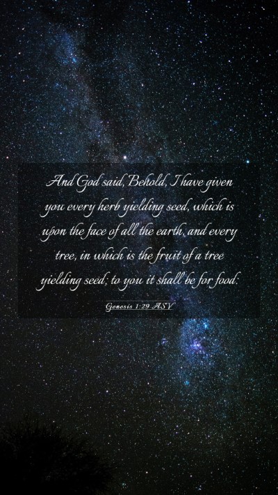 Picture 03 - Genesis 1:29 ASV Mobile Phone Wallpaper - And God said, Behold, I have given you every herb - Mobile Bible Verse Wallpaper