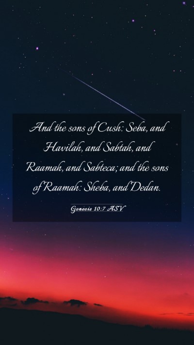 Picture 03 - Genesis 10:7 ASV Mobile Phone Wallpaper - And the sons of Cush: Seba, and Havilah, and - Mobile Bible Verse Wallpaper