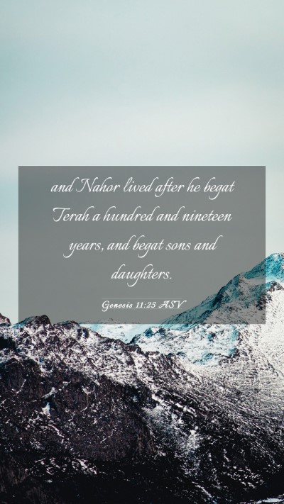 Picture 03 - Genesis 11:25 ASV Mobile Phone Wallpaper - and Nahor lived after he begat Terah a hundred - Mobile Bible Verse Wallpaper