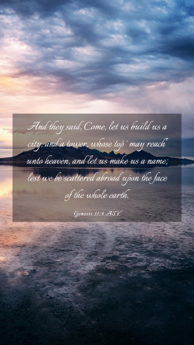 Picture 03 - Genesis 11:4 ASV Mobile Phone Wallpaper - And they said, Come, let us build us a city, and - Mobile Bible Verse Wallpaper