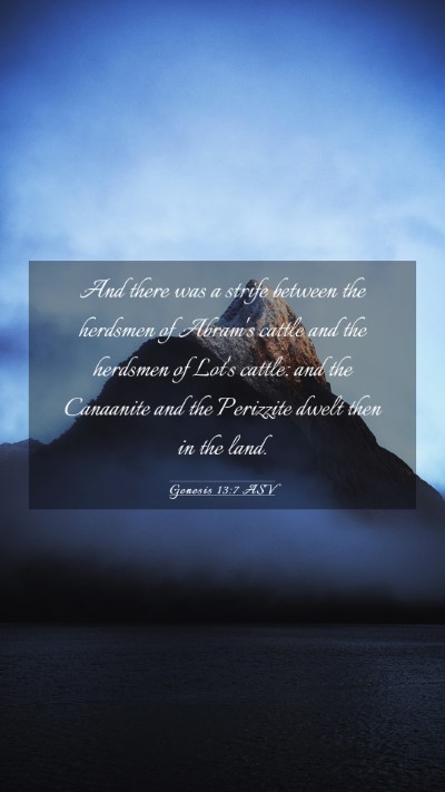 Picture 03 - Genesis 13:7 ASV Mobile Phone Wallpaper - And there was a strife between the herdsmen of - Mobile Bible Verse Wallpaper