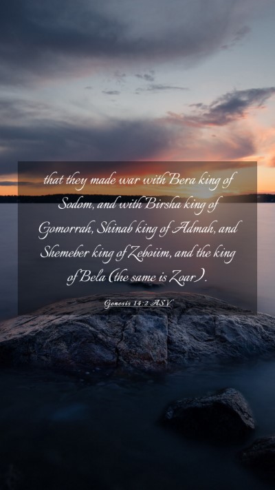 Picture 03 - Genesis 14:2 ASV Mobile Phone Wallpaper - that they made war with Bera king of Sodom, and - Mobile Bible Verse Wallpaper