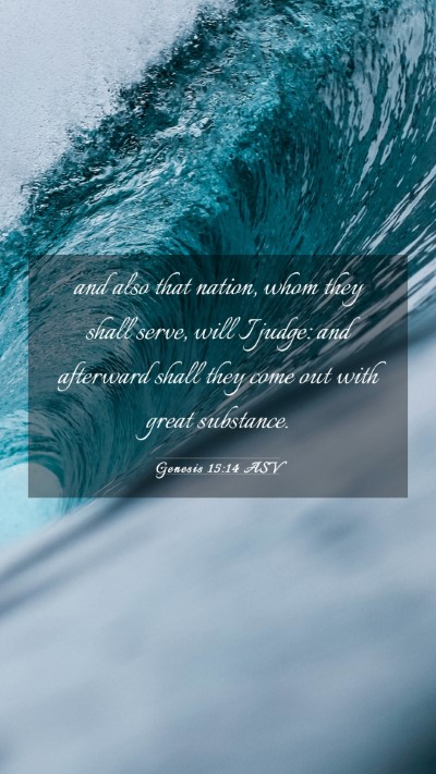 Picture 03 - Genesis 15:14 ASV Mobile Phone Wallpaper - and also that nation, whom they shall serve, will - Mobile Bible Verse Wallpaper