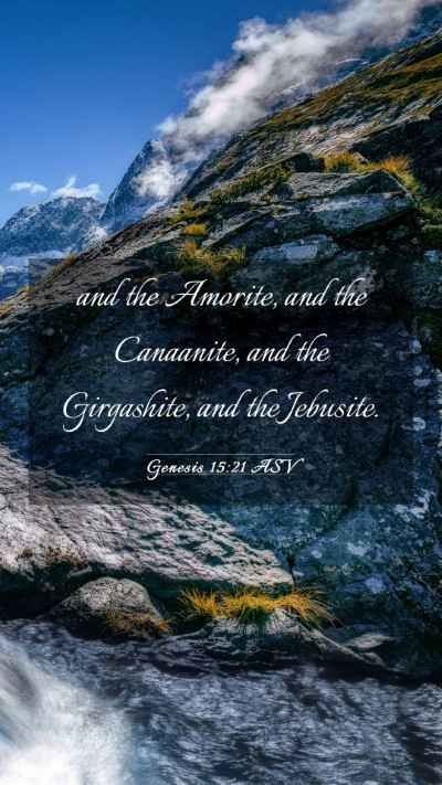 Picture 03 - Genesis 15:21 ASV Mobile Phone Wallpaper - and the Amorite, and the Canaanite, and the - Mobile Bible Verse Wallpaper