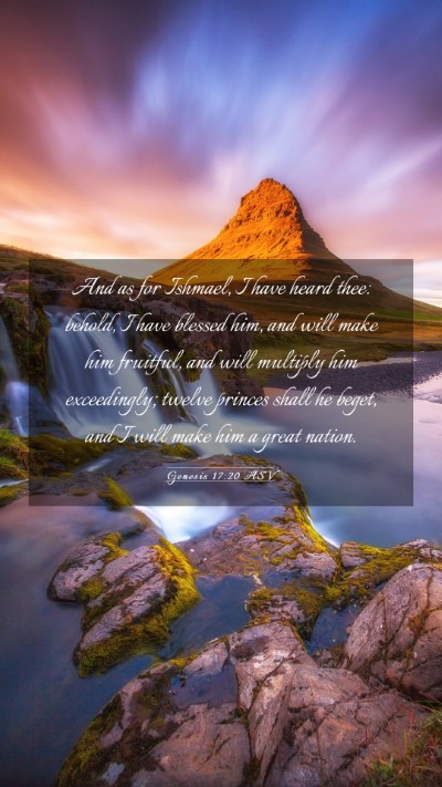 Picture 03 - Genesis 17:20 ASV Mobile Phone Wallpaper - And as for Ishmael, I have heard thee: behold, I - Mobile Bible Verse Wallpaper