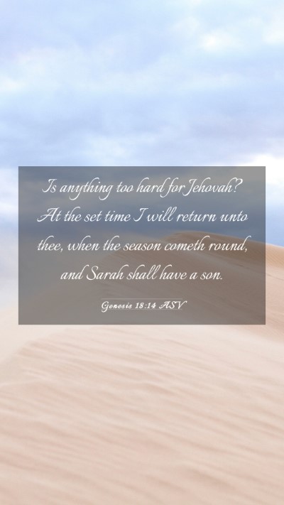 Picture 03 - Genesis 18:14 ASV Mobile Phone Wallpaper - Is anything too hard for Jehovah? At the set time - Mobile Bible Verse Wallpaper