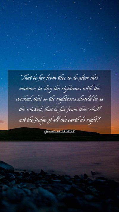 Picture 03 - Genesis 18:25 ASV Mobile Phone Wallpaper - That be far from thee to do after this manner, to - Mobile Bible Verse Wallpaper