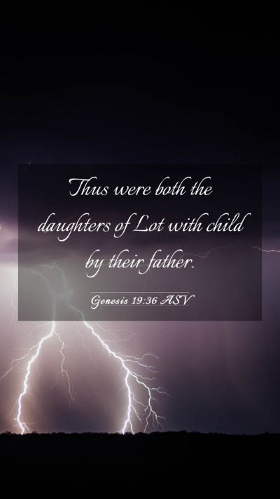 Picture 03 - Genesis 19:36 ASV Mobile Phone Wallpaper - Thus were both the daughters of Lot with child by - Mobile Bible Verse Wallpaper