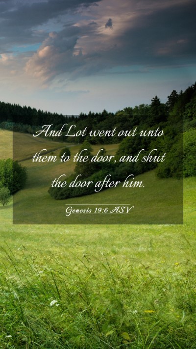 Picture 03 - Genesis 19:6 ASV Mobile Phone Wallpaper - And Lot went out unto them to the door, and shut - Mobile Bible Verse Wallpaper