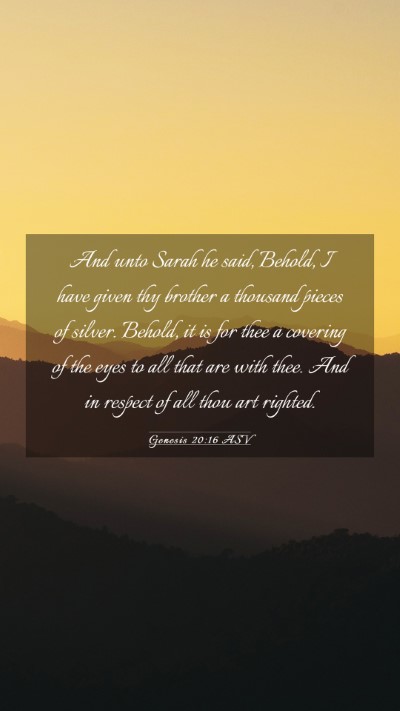 Picture 03 - Genesis 20:16 ASV Mobile Phone Wallpaper - And unto Sarah he said, Behold, I have given thy - Mobile Bible Verse Wallpaper
