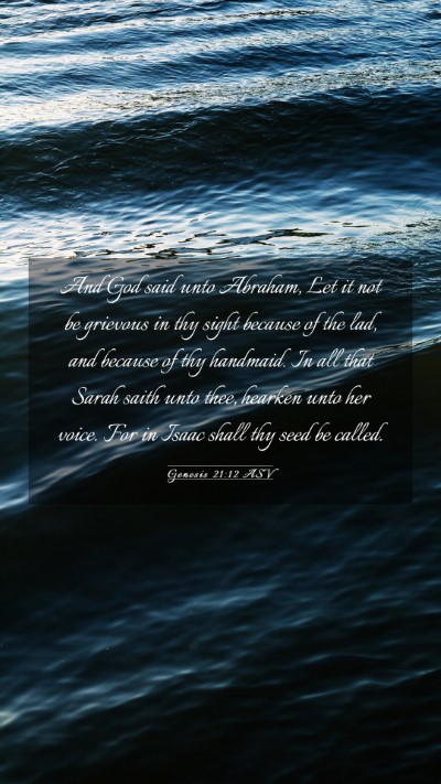 Picture 03 - Genesis 21:12 ASV Mobile Phone Wallpaper - And God said unto Abraham, Let it not be grievous - Mobile Bible Verse Wallpaper