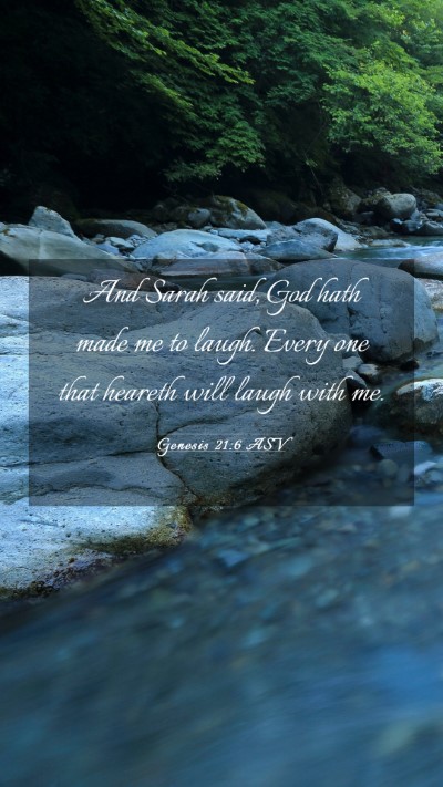 Picture 03 - Genesis 21:6 ASV Mobile Phone Wallpaper - And Sarah said, God hath made me to laugh. Every - Mobile Bible Verse Wallpaper