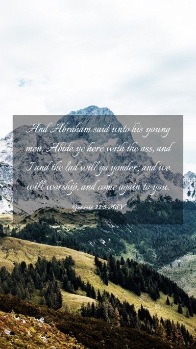 Picture 03 - Genesis 22:5 ASV Mobile Phone Wallpaper - And Abraham said unto his young men, Abide ye - Mobile Bible Verse Wallpaper