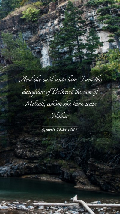 Picture 03 - Genesis 24:24 ASV Mobile Phone Wallpaper - And she said unto him, I am the daughter of - Mobile Bible Verse Wallpaper