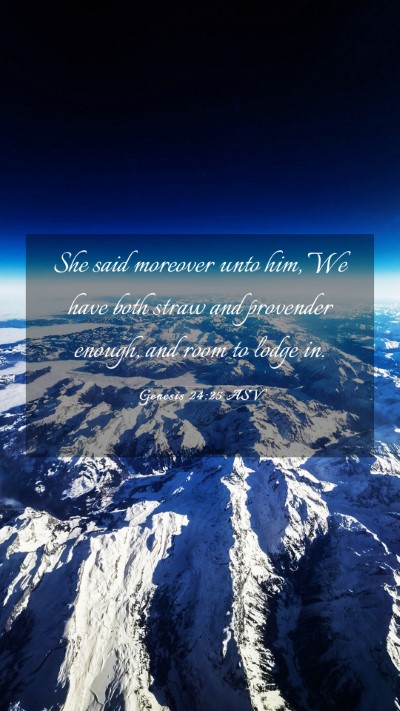 Picture 03 - Genesis 24:25 ASV Mobile Phone Wallpaper - She said moreover unto him, We have both straw - Mobile Bible Verse Wallpaper