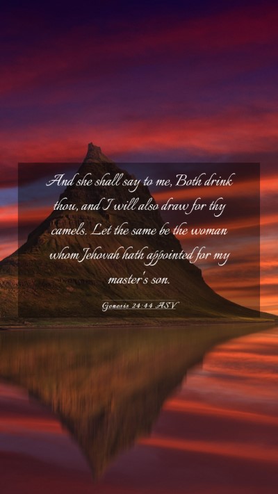 Picture 03 - Genesis 24:44 ASV Mobile Phone Wallpaper - And she shall say to me, Both drink thou, and I - Mobile Bible Verse Wallpaper