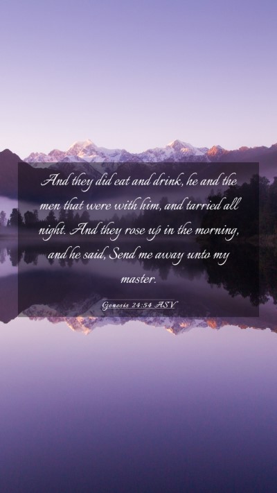 Picture 03 - Genesis 24:54 ASV Mobile Phone Wallpaper - And they did eat and drink, he and the men that - Mobile Bible Verse Wallpaper