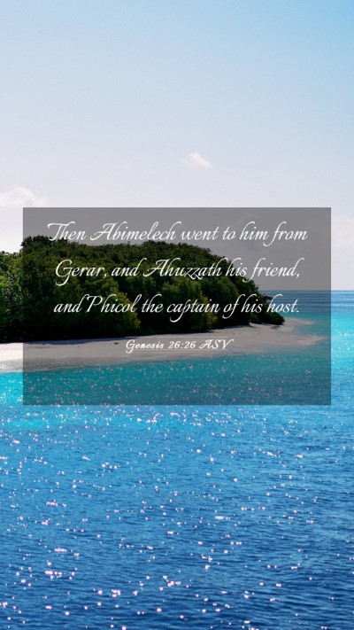 Picture 03 - Genesis 26:26 ASV Mobile Phone Wallpaper - Then Abimelech went to him from Gerar, and - Mobile Bible Verse Wallpaper