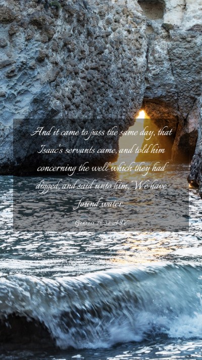 Picture 03 - Genesis 26:32 ASV Mobile Phone Wallpaper - And it came to pass the same day, that Isaac's - Mobile Bible Verse Wallpaper