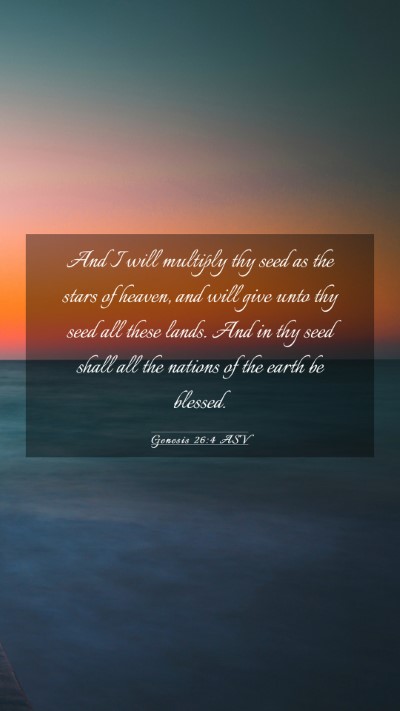 Picture 03 - Genesis 26:4 ASV Mobile Phone Wallpaper - And I will multiply thy seed as the stars of - Mobile Bible Verse Wallpaper