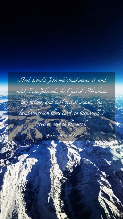 Picture 03 - Genesis 28:13 ASV Mobile Phone Wallpaper - And, behold, Jehovah stood above it, and said, I - Mobile Bible Verse Wallpaper