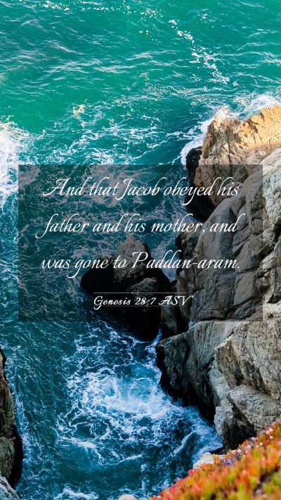 Picture 03 - Genesis 28:7 ASV Mobile Phone Wallpaper - And that Jacob obeyed his father and his mother, - Mobile Bible Verse Wallpaper