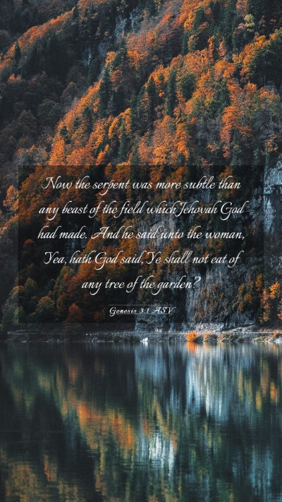 Picture 03 - Genesis 3:1 ASV Mobile Phone Wallpaper - Now the serpent was more subtle than any beast of - Mobile Bible Verse Wallpaper