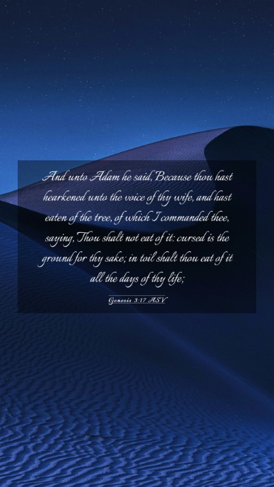 Picture 03 - Genesis 3:17 ASV Mobile Phone Wallpaper - And unto Adam he said, Because thou hast - Mobile Bible Verse Wallpaper