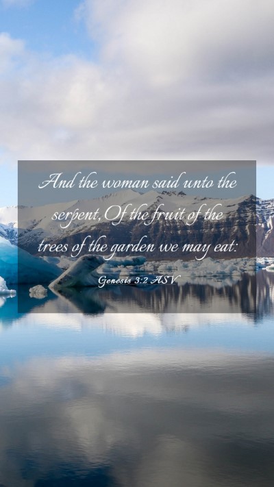 Picture 03 - Genesis 3:2 ASV Mobile Phone Wallpaper - And the woman said unto the serpent, Of the fruit - Mobile Bible Verse Wallpaper
