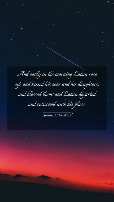 Picture 03 - Genesis 31:55 ASV Mobile Phone Wallpaper - And early in the morning Laban rose up, and - Mobile Bible Verse Wallpaper
