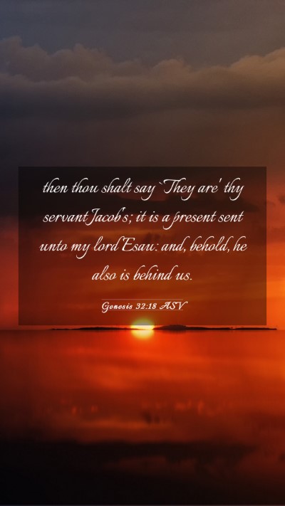 Picture 03 - Genesis 32:18 ASV Mobile Phone Wallpaper - then thou shalt say `They are' thy servant - Mobile Bible Verse Wallpaper