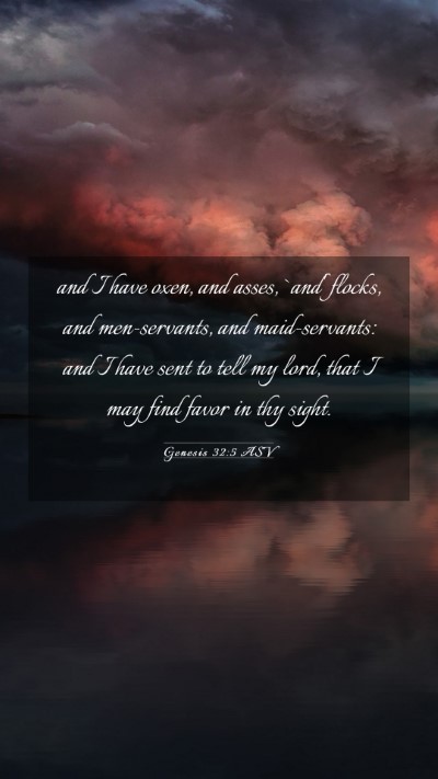 Picture 03 - Genesis 32:5 ASV Mobile Phone Wallpaper - and I have oxen, and asses, `and' flocks, and - Mobile Bible Verse Wallpaper