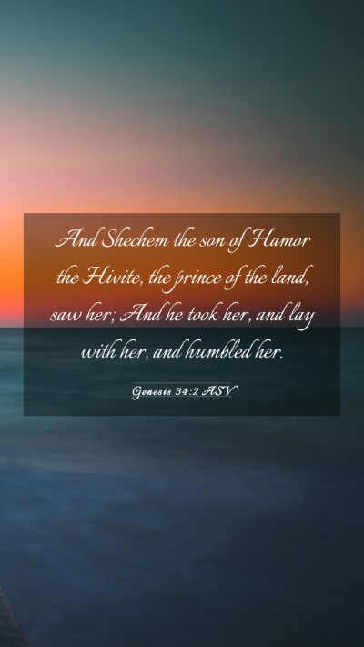 Picture 03 - Genesis 34:2 ASV Mobile Phone Wallpaper - And Shechem the son of Hamor the Hivite, the - Mobile Bible Verse Wallpaper