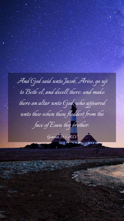 Picture 03 - Genesis 35:1 ASV Mobile Phone Wallpaper - And God said unto Jacob, Arise, go up to Beth-el, - Mobile Bible Verse Wallpaper