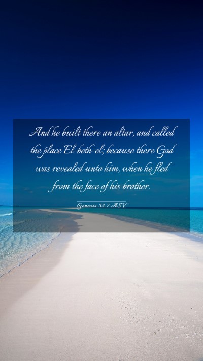Picture 03 - Genesis 35:7 ASV Mobile Phone Wallpaper - And he built there an altar, and called the place - Mobile Bible Verse Wallpaper