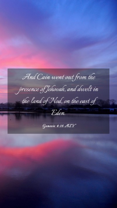 Picture 03 - Genesis 4:16 ASV Mobile Phone Wallpaper - And Cain went out from the presence of Jehovah, - Mobile Bible Verse Wallpaper