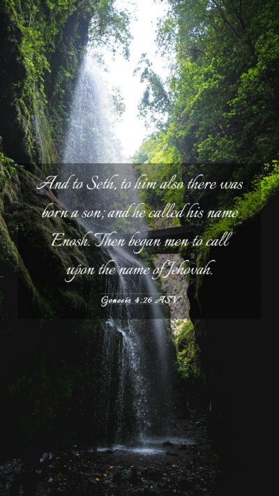 Picture 03 - Genesis 4:26 ASV Mobile Phone Wallpaper - And to Seth, to him also there was born a son; - Mobile Bible Verse Wallpaper