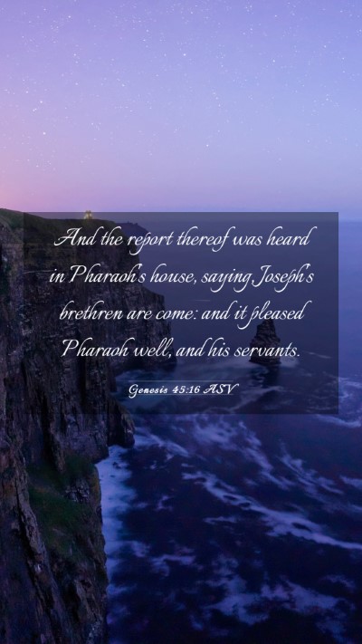 Picture 03 - Genesis 45:16 ASV Mobile Phone Wallpaper - And the report thereof was heard in Pharaoh's - Mobile Bible Verse Wallpaper